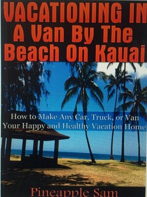 cover image of Vacationing In a Van by the Beach on Kauai
